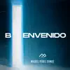 Bienvenido (feat. Omar Rodriguez Music & En Espíritu Y En Verdad) - Single album lyrics, reviews, download
