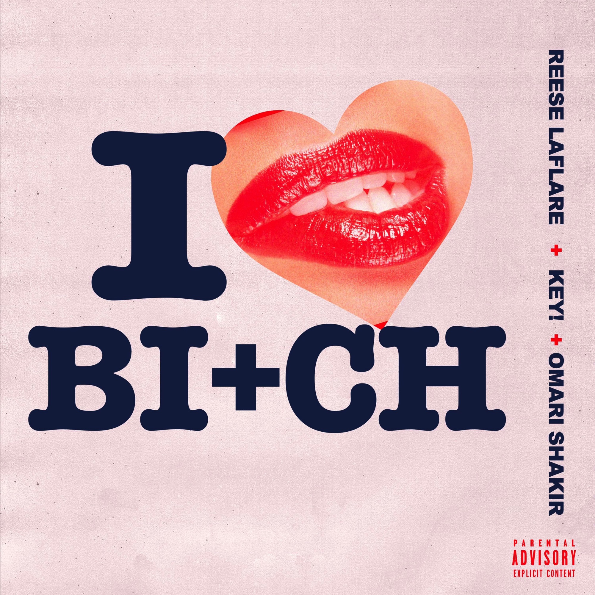 Reese LAFLARE, Omari Shakir & KEY! - I Love My Bitch - Single