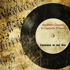 Flashback To the '60S by Southern Gospel A Cappella Project album reviews, ratings, credits