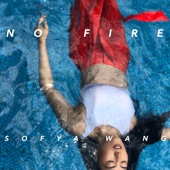 Sofya Wang - No Fire