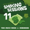 Too Much Weed (feat. Robinson) [Smoking Sessions 11] - Single