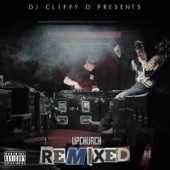 DJ Cliffy D Presents: Upchurch Remixed artwork