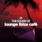 Mad About You - Lounge Ibiza Cafè & Manuel Costa lyrics