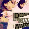 Don’t Blow Away - Single album lyrics, reviews, download