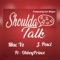 Shoulda Talk (feat. Ohboyprince) - MacVZ & J.Pesci lyrics