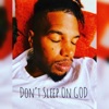 Don't Sleep On GOD