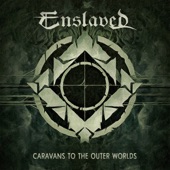 Enslaved - Caravans to the Outer Worlds