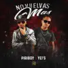 No Vuelvas Mas (feat. Yeis) - Single album lyrics, reviews, download