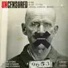 Uncensored (feat. Jason Famous Beats) - Single album lyrics, reviews, download