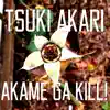 Tsuki Akari - Akame ga Kill! ED 2 song lyrics