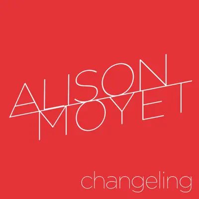 Changeling - Single - Alison Moyet