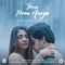 Tera Hona Aaya (feat. Asees Kaur) - Rochak Kohli lyrics