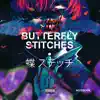 Butterfly Stitches album lyrics, reviews, download