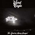 Yard Eagle - The Ghost of Nancy Reagan