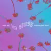 No Stress - Single album lyrics, reviews, download