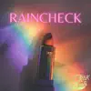 Raincheck - Single album lyrics, reviews, download