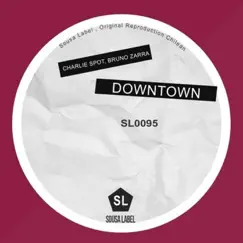 Downtown - Single by Charlie Spot & Bruno Zarra album reviews, ratings, credits