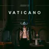 Vaticano - Single album lyrics, reviews, download