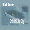 Only in Killa City album lyrics, reviews, download