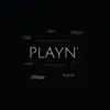 Playn' (feat. Jay Kennedy) - Single album lyrics, reviews, download