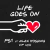 Stream & download Life Goes On (VIP Remix) [feat. Alex Hosking] - Single