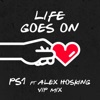 Life Goes On (VIP Remix) [feat. Alex Hosking] - Single