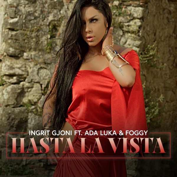 Ingrit Gjoni - Hasta La Vista (feat. Ada Luka & Foggy)