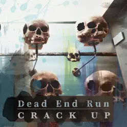 Dead End Run - Crack Up