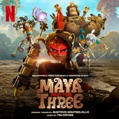 Maya and The Three (Soundtrack from the Netflix Animated Event) artwork