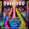 Over You (feat. Tahira Mahdi) - Single album lyrics, reviews, download