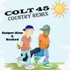 Colt 45 (Country Remix) - Single album lyrics, reviews, download