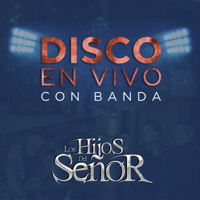 Disco En Vivo Con Banda - Los Hijos del Señor Disco En Vivo Con Banda - Los Hijos del Señor