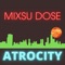 Atrocity - MIXSU DOSE lyrics