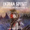 Stream & download Indian Spirit: Shamanic Drums & Chants – Native American Tribal Music for Meditation, Dream, Ecstasy, Healing, Relax, Sleep, Trance, Wellness