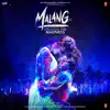 Malang - Unleash the Madness (Original Motion Picture Soundtrack) album lyrics, reviews, download