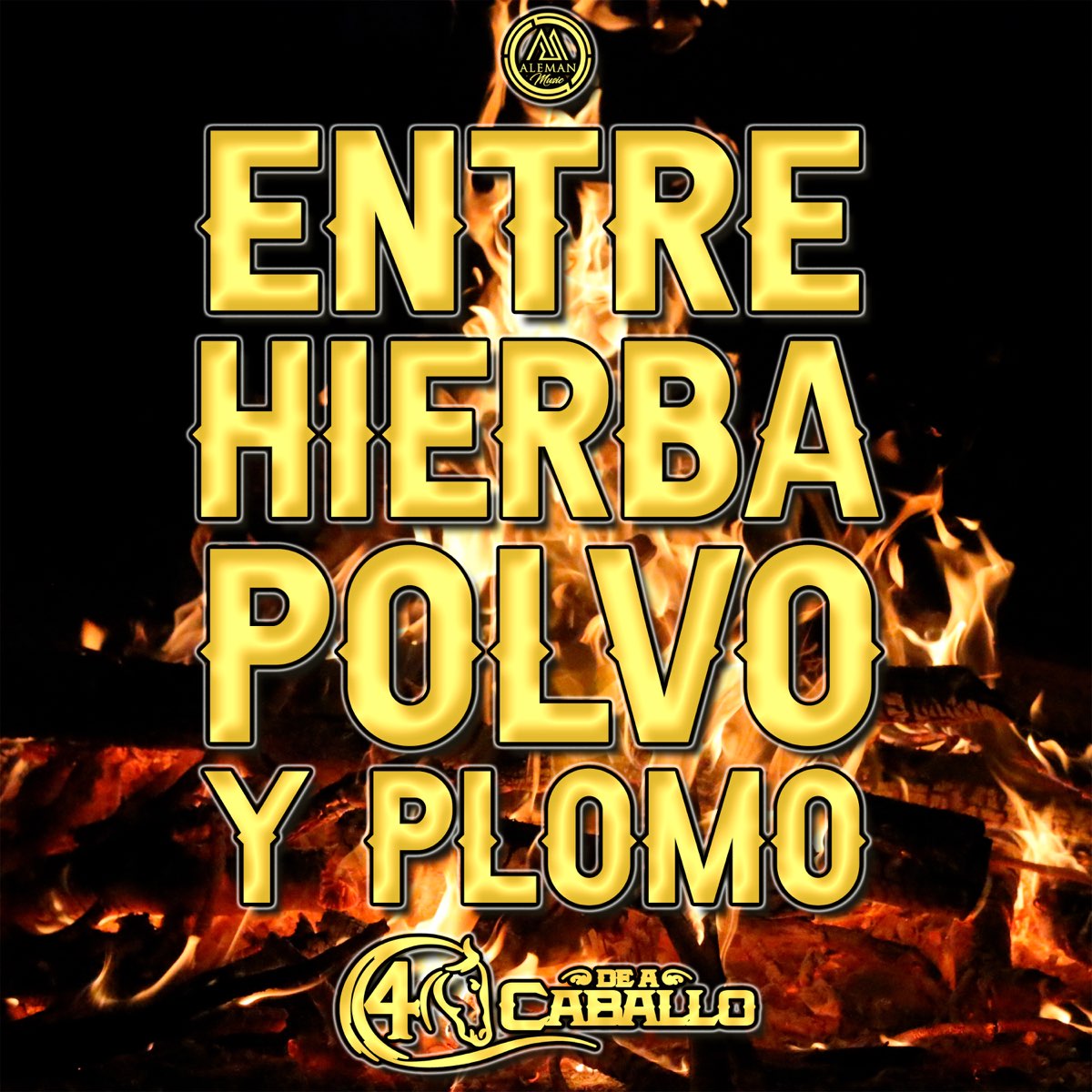 ‎Entre Hierba, Polvo Y Plomo Single de 4 De a Caballo en Apple Music