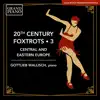 20th Century Foxtrots, Vol. 3: Central & Eastern Europe album lyrics, reviews, download