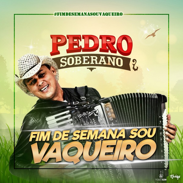 Pedro Soberano - Fim de Semana Sou Vaqueiro
