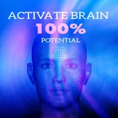 Activate Brain to 100% Potential - Deep Focus, Super Intelligence, Faster Thinking, Memory & Study Music by Motivation Songs Academy & Mindfullness Meditation World album reviews, ratings, credits