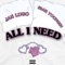 All I Need (feat. Siah Youngin') - Jae Lugo lyrics