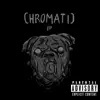 Chromatic EP album lyrics, reviews, download
