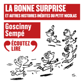 La bonne surprise et autres histoires inédites du Petit Nicolas - René Goscinny