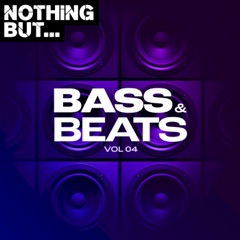 Nothing But... Bass & Beats, Vol. 04