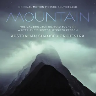 Mountain (Original Motion Picture Soundtrack) by Australian Chamber Orchestra & Richard Tognetti album reviews, ratings, credits