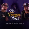 No Tengas Pena (feat. Roazter) - Single album lyrics, reviews, download