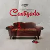 Castigada - Single album lyrics, reviews, download