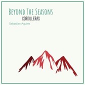 Beyond the Seasons - Cordilleras