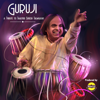 Guruji (A tribute to Taalyogi Suresh Talwalkar) - Manju Drums & Suresh Talwalkar