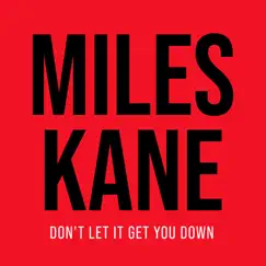 Don't Let It Get You Down - Single by Miles Kane album reviews, ratings, credits