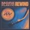 Rewind - More Plastic lyrics